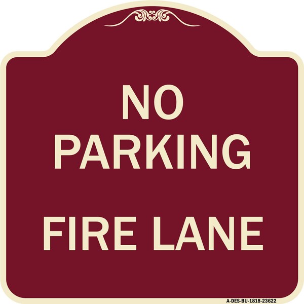 Designer Series No Parking Fire Lane, Burgundy Heavy-Gauge Aluminum Sign, 18" x 18", BU-1818-23622